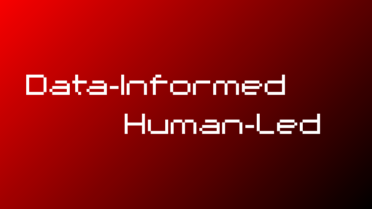 The image features the text Data-Informed Human-Led in pixelated white font on a red-to-black gradient background.